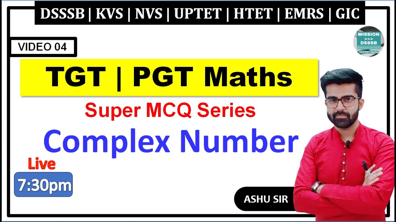 04. Complex Number | Super Mcqs Series for TGT PGT Maths preparation  | Ashu Sir