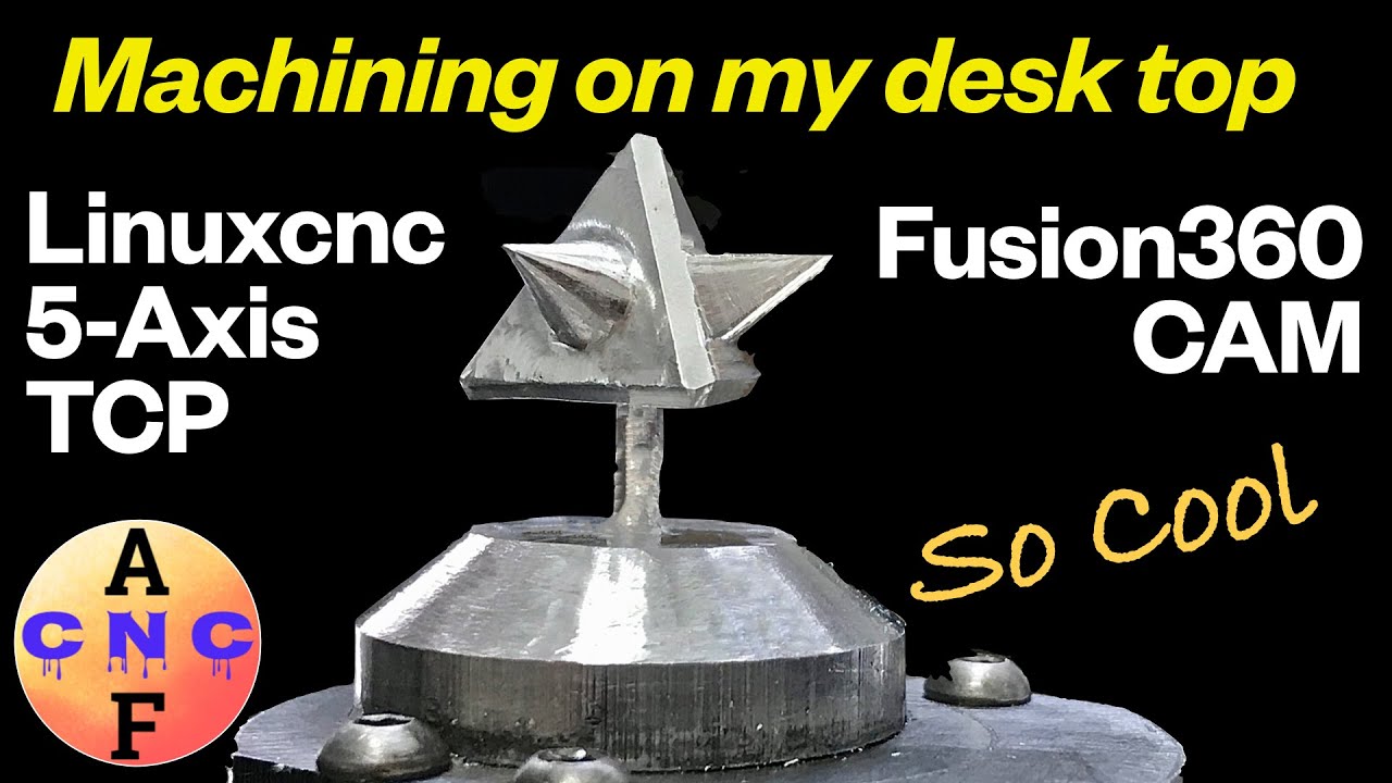 TCP , Simultaneous 5-axis machining FUSION360 CAM with Linuxcnc