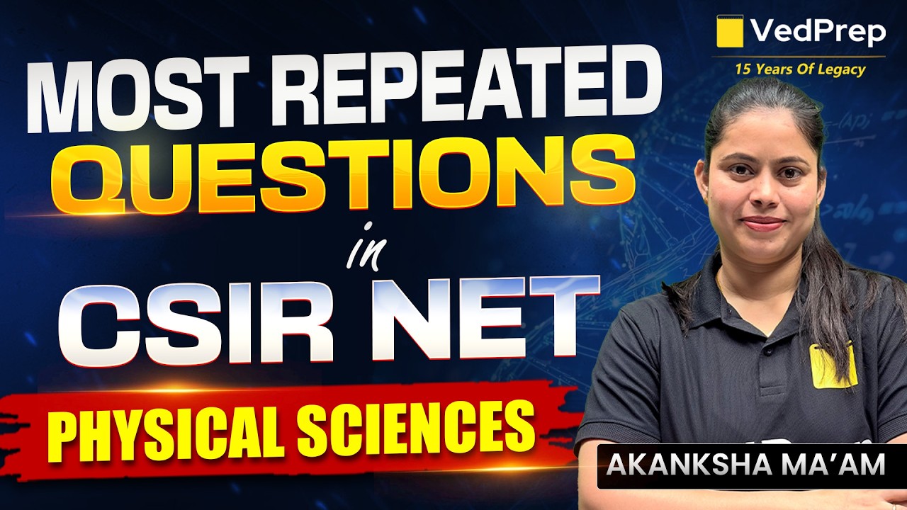 Most Repeated Questions in CSIR NET Physical Sciences | PYQ Analysis+JRF Strategy | VedPrep CSIR NET