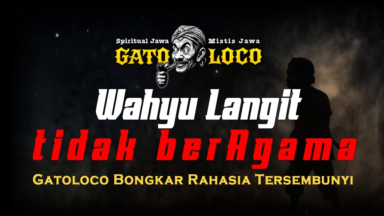 WAHYU Langit TIDAK Pandang AGAMA mu Apa ‼️ Wejangan Satir Mistis #gatoloco