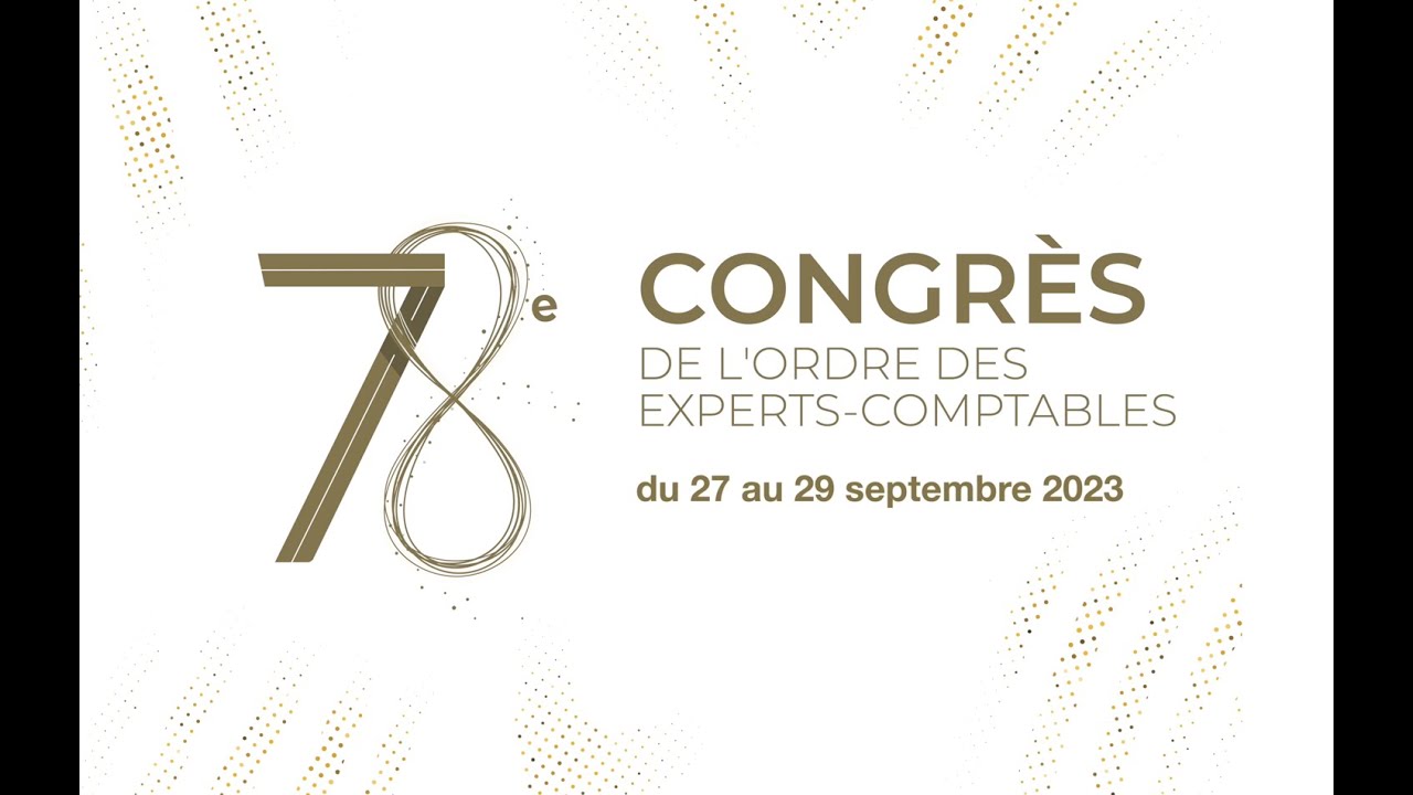 RETOUR SUR LE 78EME CONGRES DE L'ORDRE DES EXPERTS-COMPTABLES