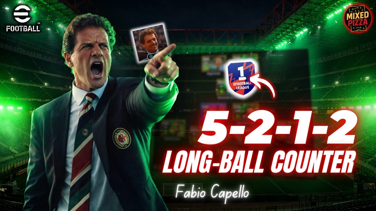 Тактика Фабио Капелло 5-2-1-2 по контратакам с длинными пасами в eFootball™2026 | Подготовка и иг...
