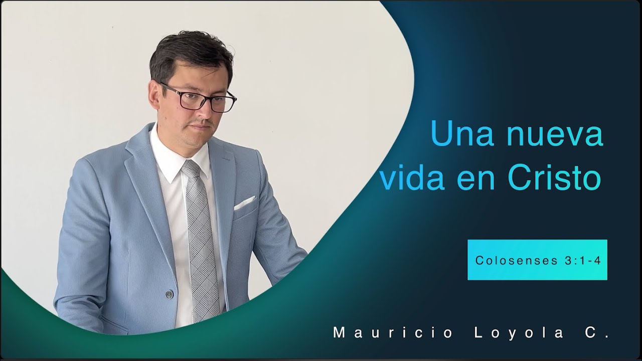 Una nueva vida en Cristo - Mauricio Loyola - IBCD