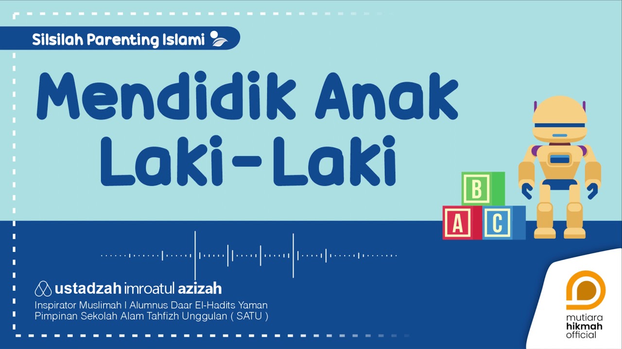 ⭕ TIPS & METODE MENDIDIK ANAK LAKI-LAKI YANG BENAR DALAM ISLAM | Ustadzah Imroatul Azizah
