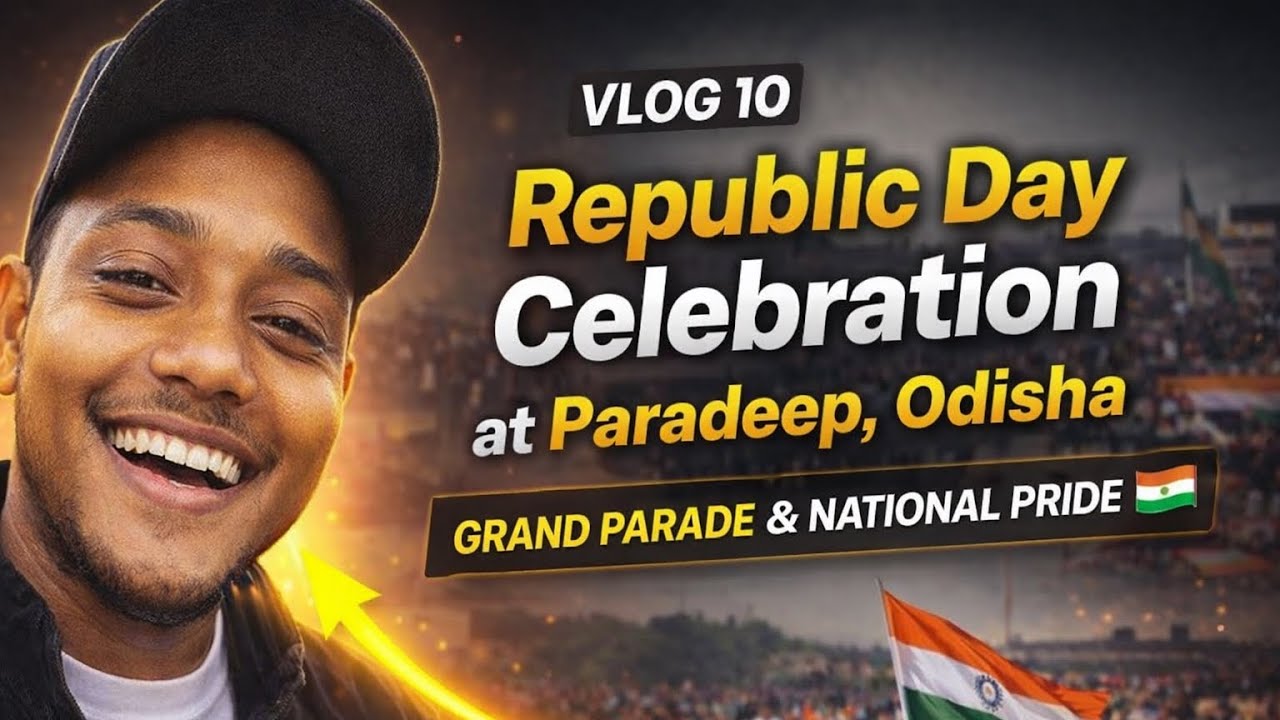 VLOG 9 Republic Day Celebration at Paradeep, Odisha | Grand Parade, & National Pride 🇮🇳