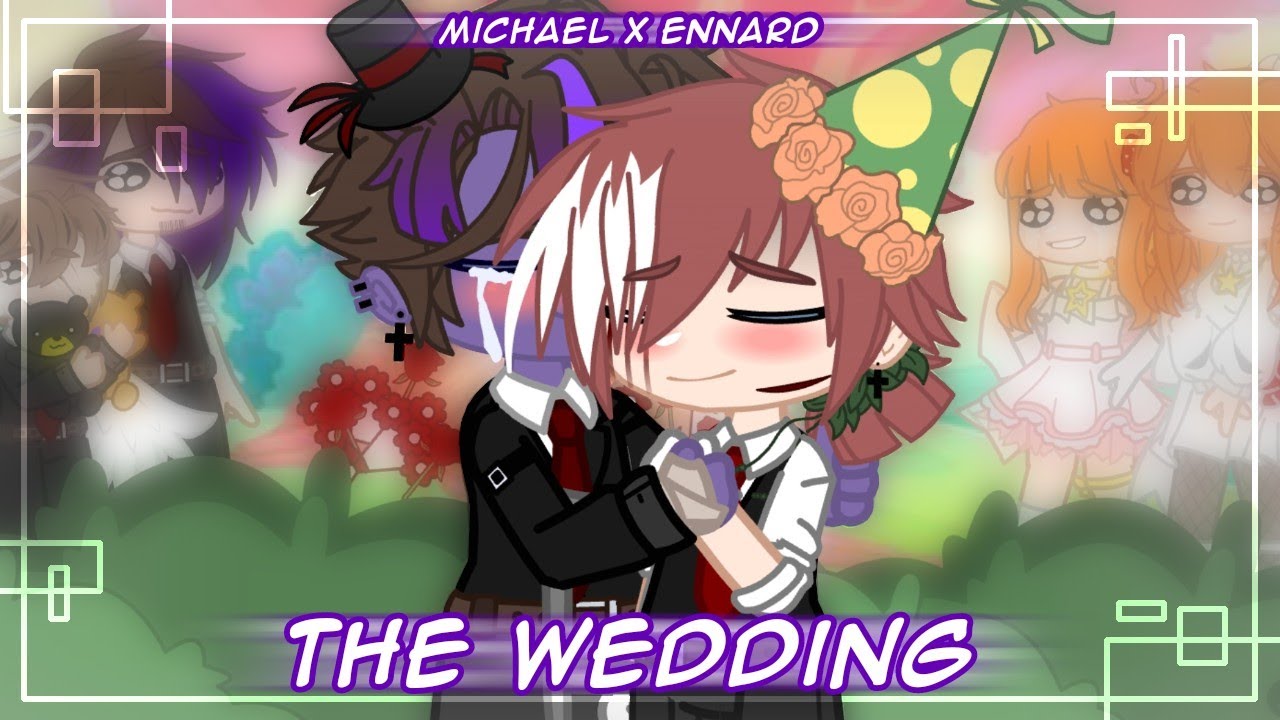 °* The Wedding *° || Michael x Ennard 💜❤ || Special 10k (feat. Subs) || GCMM
