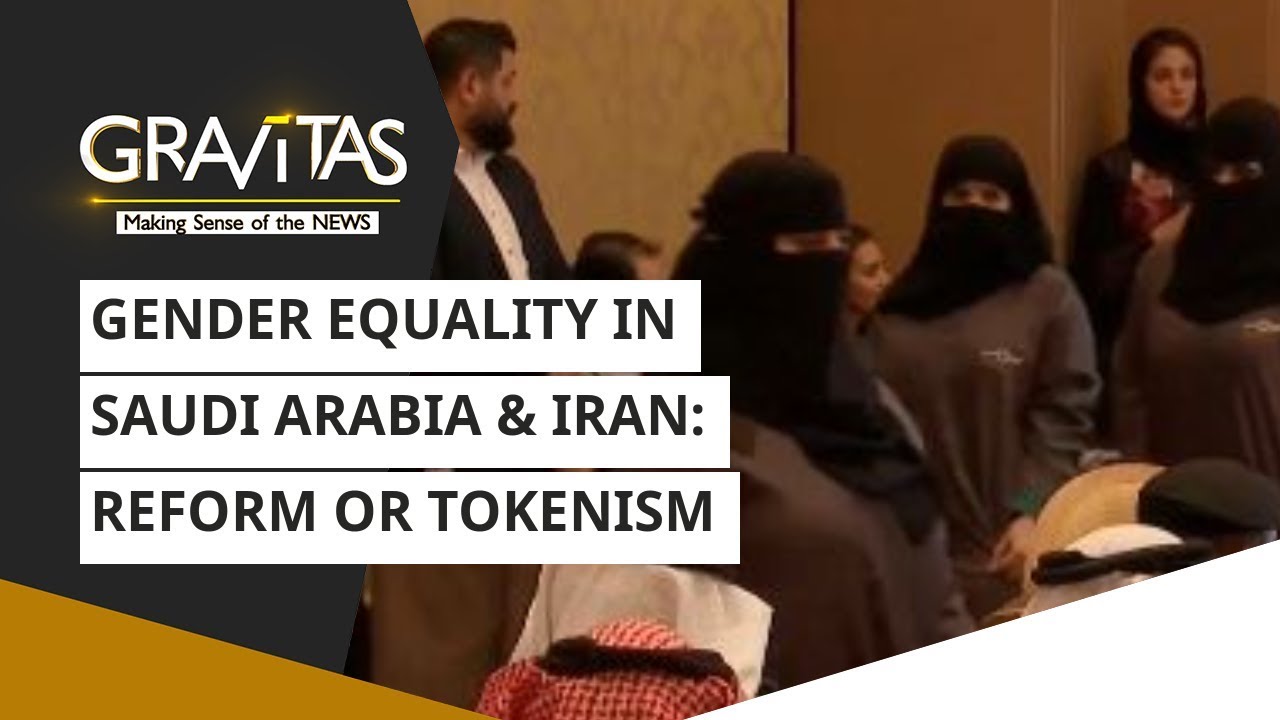 Gravitas: Gender Equality In Saudi Arabia & Iran: Reform Or Tokenism