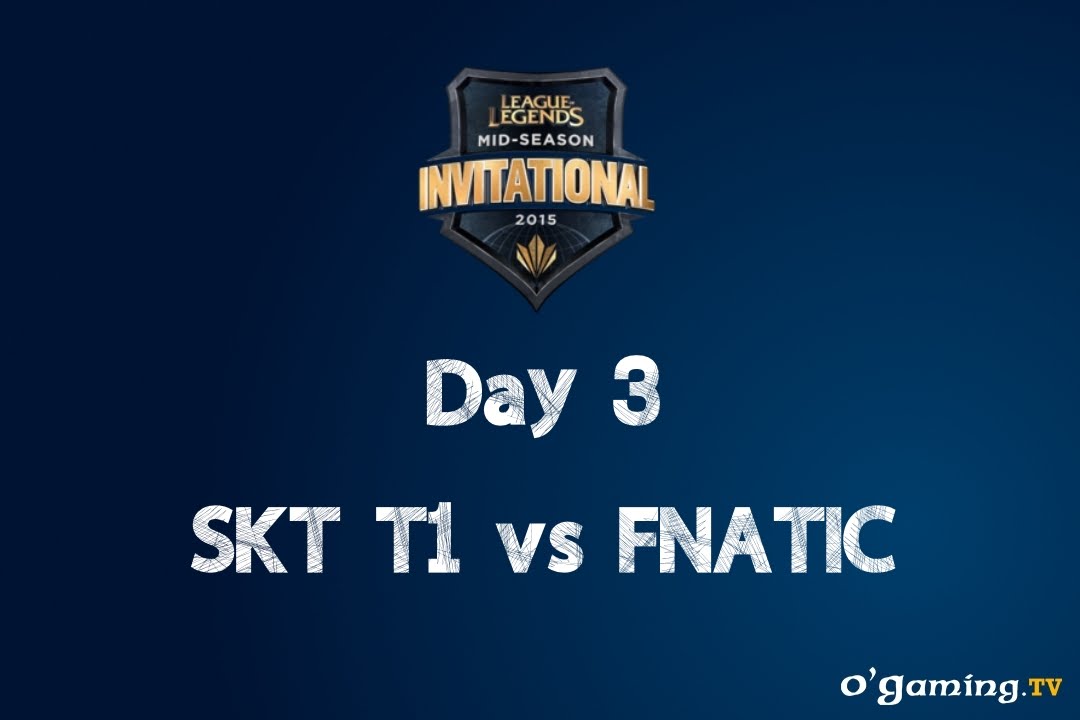MSI - Day 3 - 1/2 Finales - SKT vs FNC