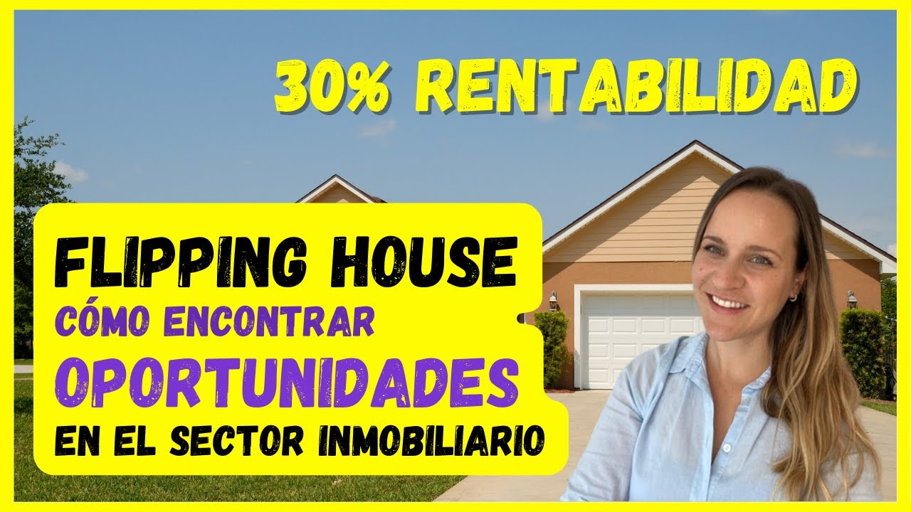 🔍 Cómo ENCONTRAR OPORTUNIDADES [30% de rentabilidad]💥FLIPPING HOUSES
