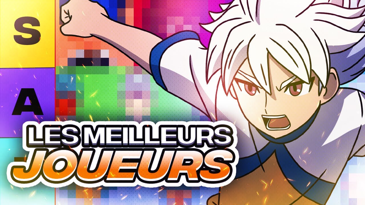 La Tier List COMPLÈTE des meilleurs joueurs dans Inazuma Eleven Victory Road