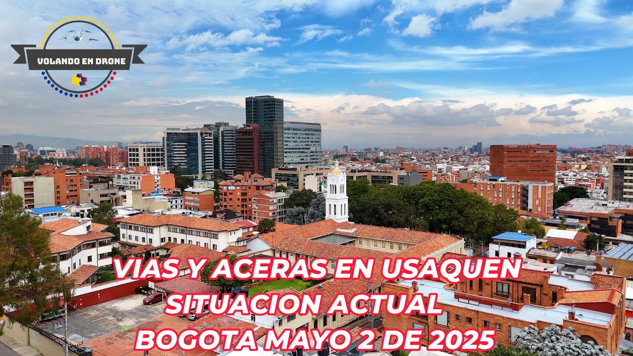 VIAS Y ACERAS EN USAQUEN SITUACION ACTUAL   BOGOTA MAYO 2 DE 2025