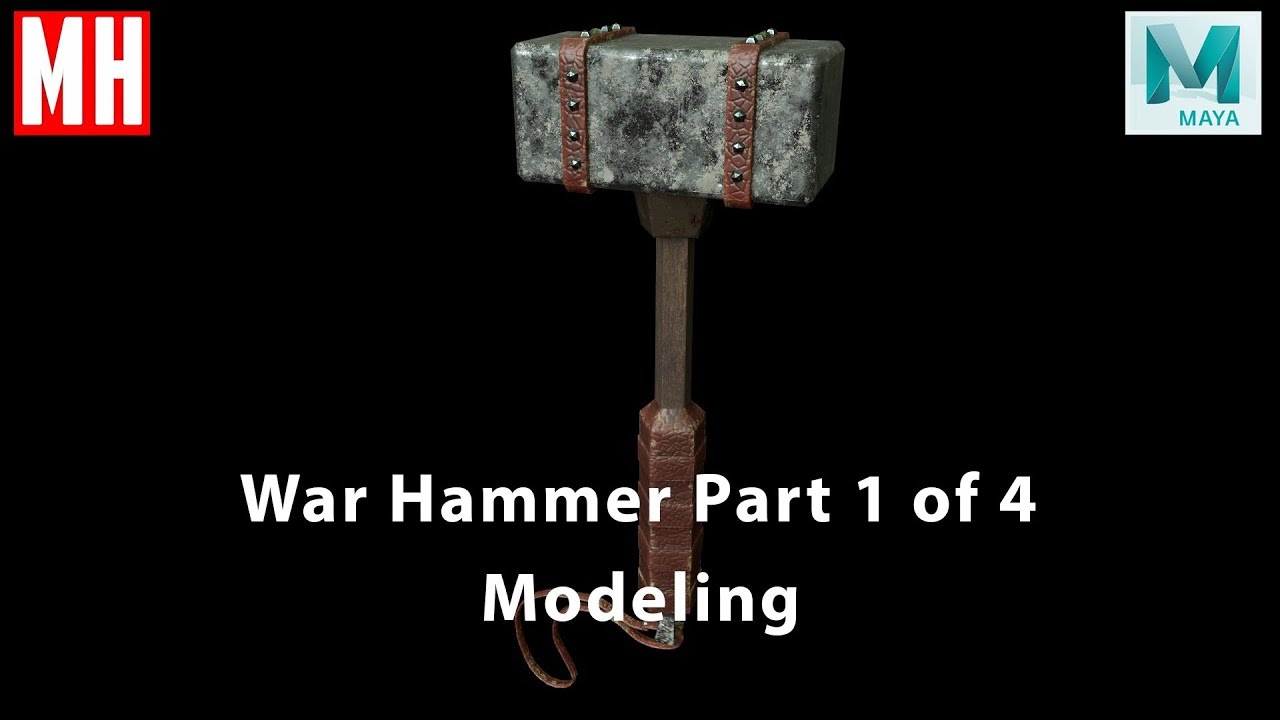 War Hammer Part 1 of 4 : Modeling ( Maya 2018 )