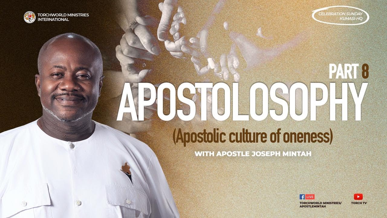 APOSTOLOSOPHY VIII (APOSTOLIC CULTURE OF ONENESS) | APOSTLE JOSEPH MINTAH | 18.01.2026