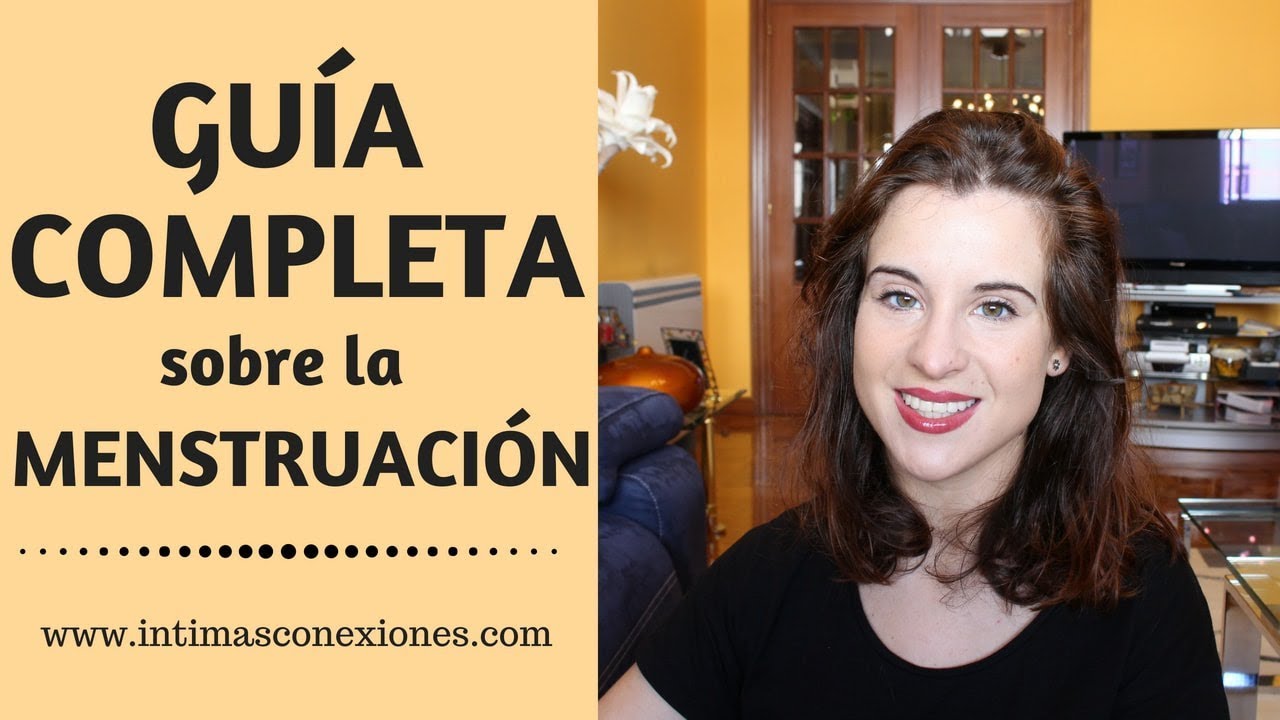 Menstruación : La Más Guía Completa, ¡resuelve tus dudas!