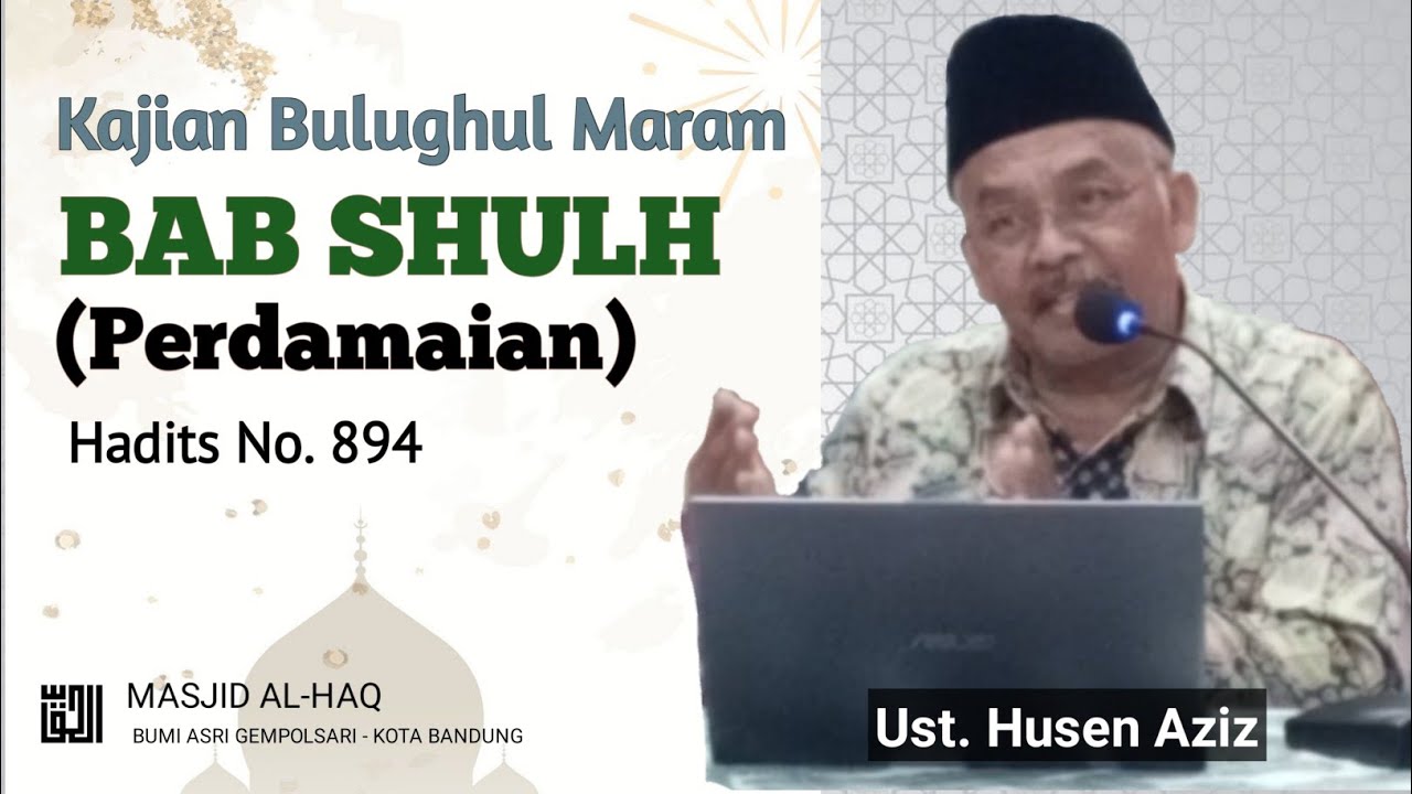 Kajian Bulughul Maram - Hadits No. 894 Bab Shulh (Perdamaian) Ustadz Husen Aziz