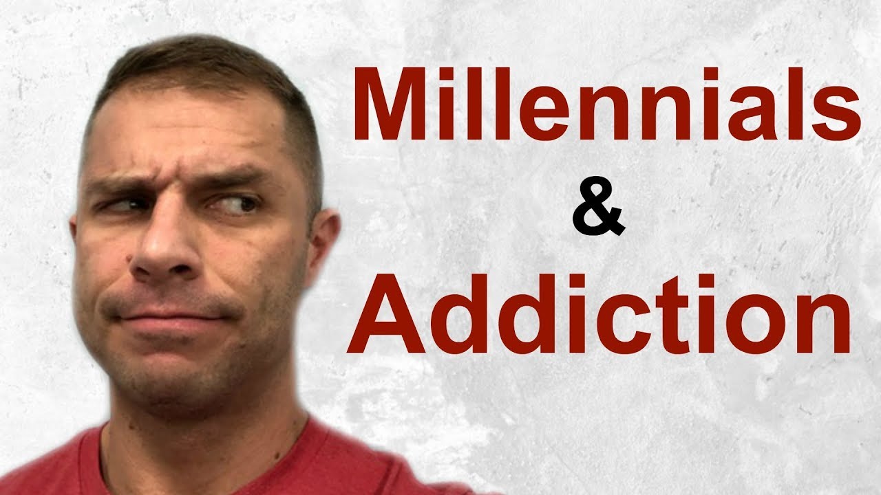 Why Millennials Struggle With Addiction