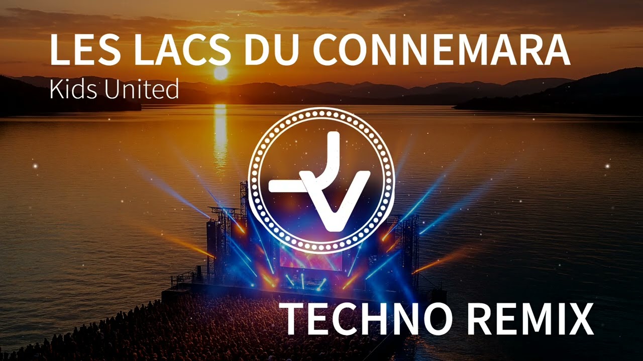 KIDS UNITED - Les lacs du Connemara (Michel Sardou Techno Remix 2025 Jeremy Valen)