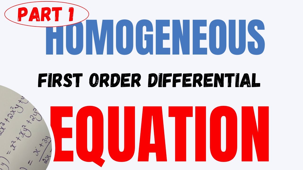 HOMOGENEOUS FIRST ORDER DIFFERENTIAL EQUATIONS |PART 1| (Calculus)