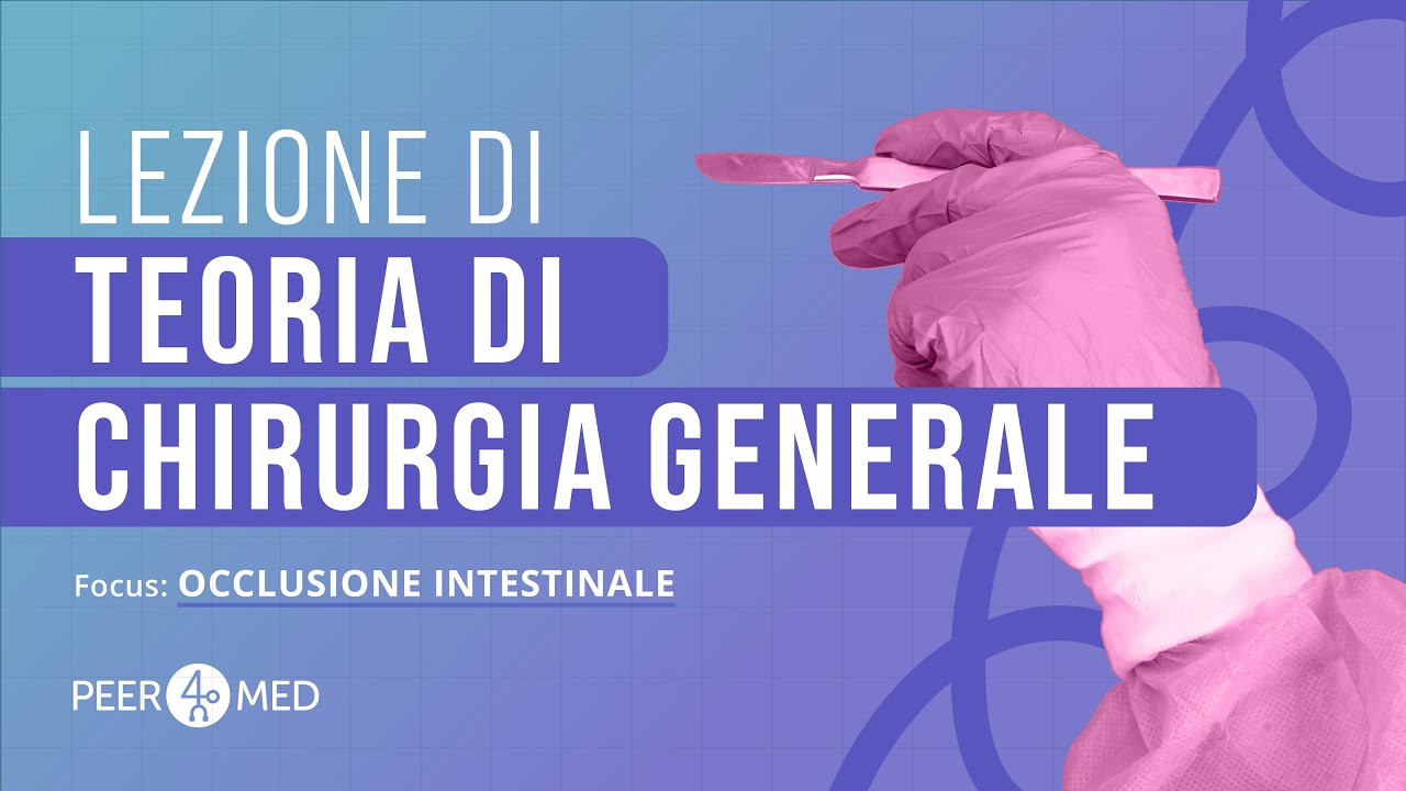 CORSI PEER4MED | LEZIONE DI CHIRURGIA GENERALE PER SSM 2026: Occlusione intestinale