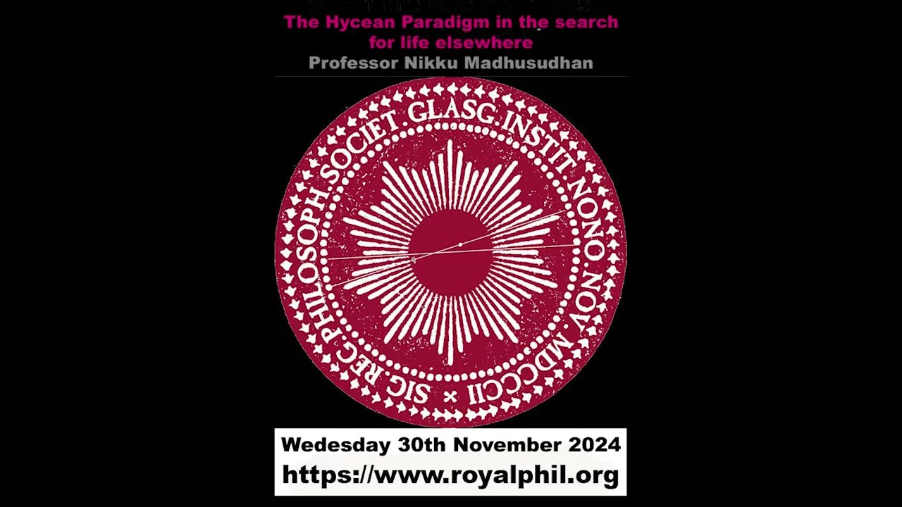 The Hycean Paradigm in the Search for Life Elsewhere Professor Nikku Madhusudhan - 13 Nov 2024