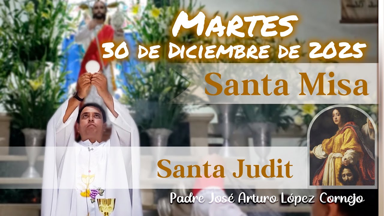 ✅ MISA DE HOY martes 30 de Diciembre del 2025 - Padre Arturo Cornejo