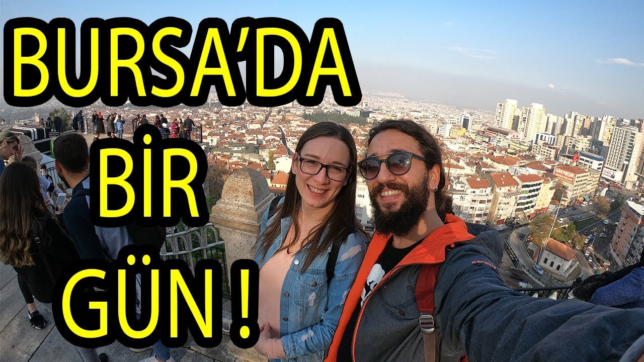 BURSA'DA BİR GÜN!