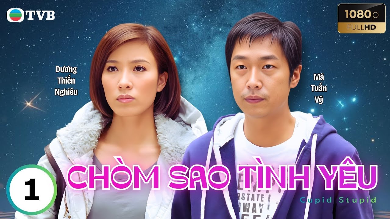 Phim TVB lồng tiếng Chòm Sao Tình Yêu 1/20 | Mã Tuấn Vỹ, Dương Di, Tạ Thiên Hoa | 2010