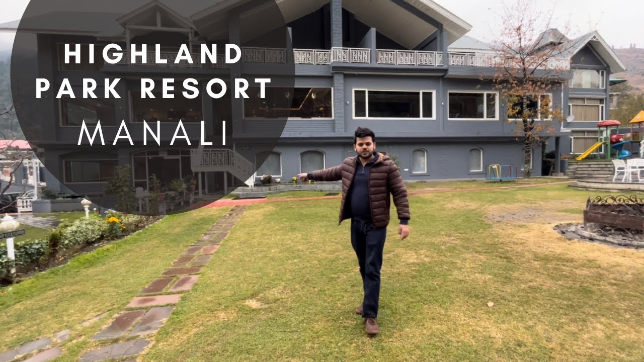 The Highland Park Manali Resort Tour and Review (Riverside Resort in Manali)
