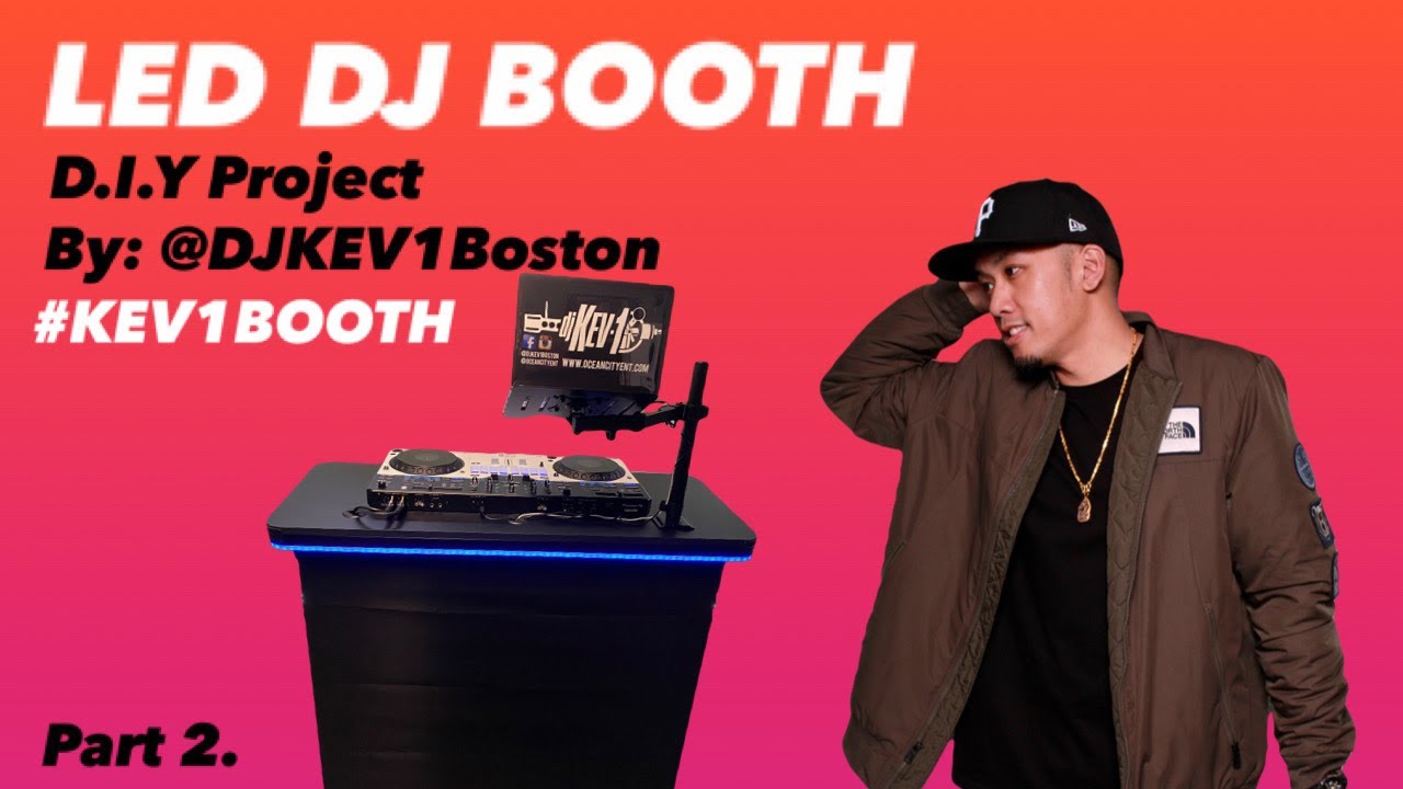 DIY LED DJ BOOTH under $300! | By: @djkev1boston | Part 2.