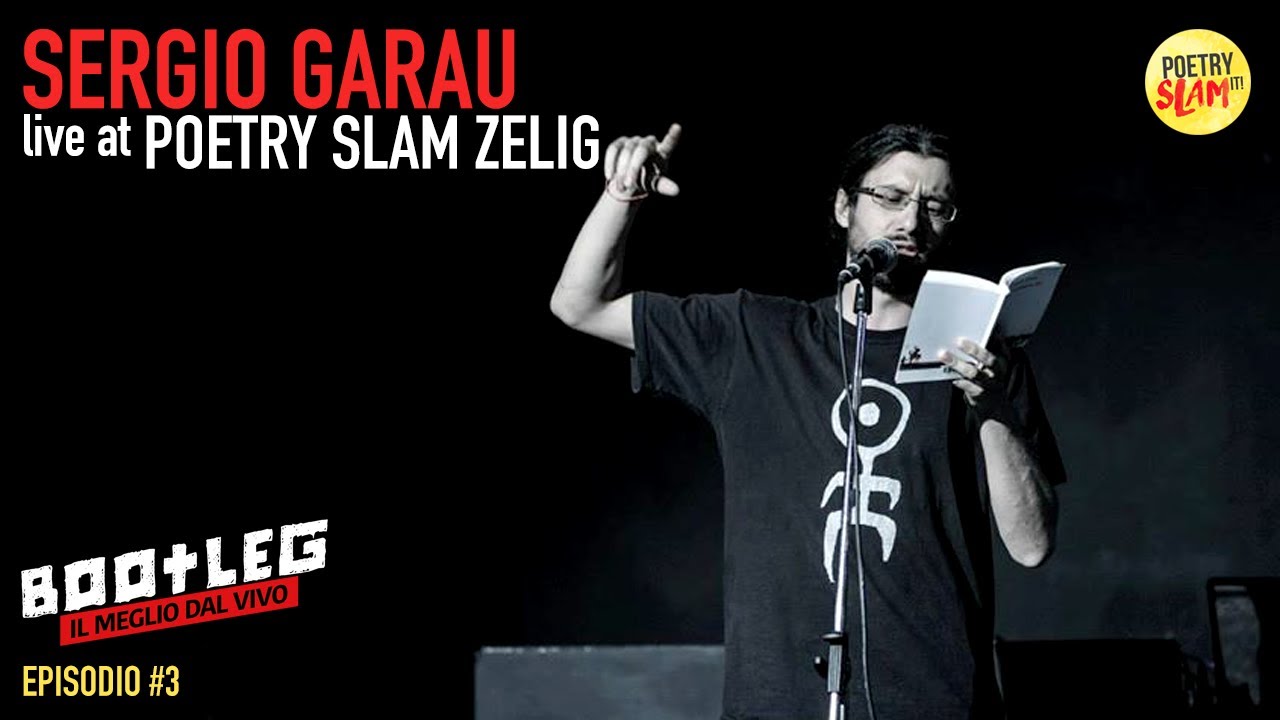 SERGIO GARAU - Poetry Slam Zelig [BOOTLEG S01 E03] - PoetrySlamIT