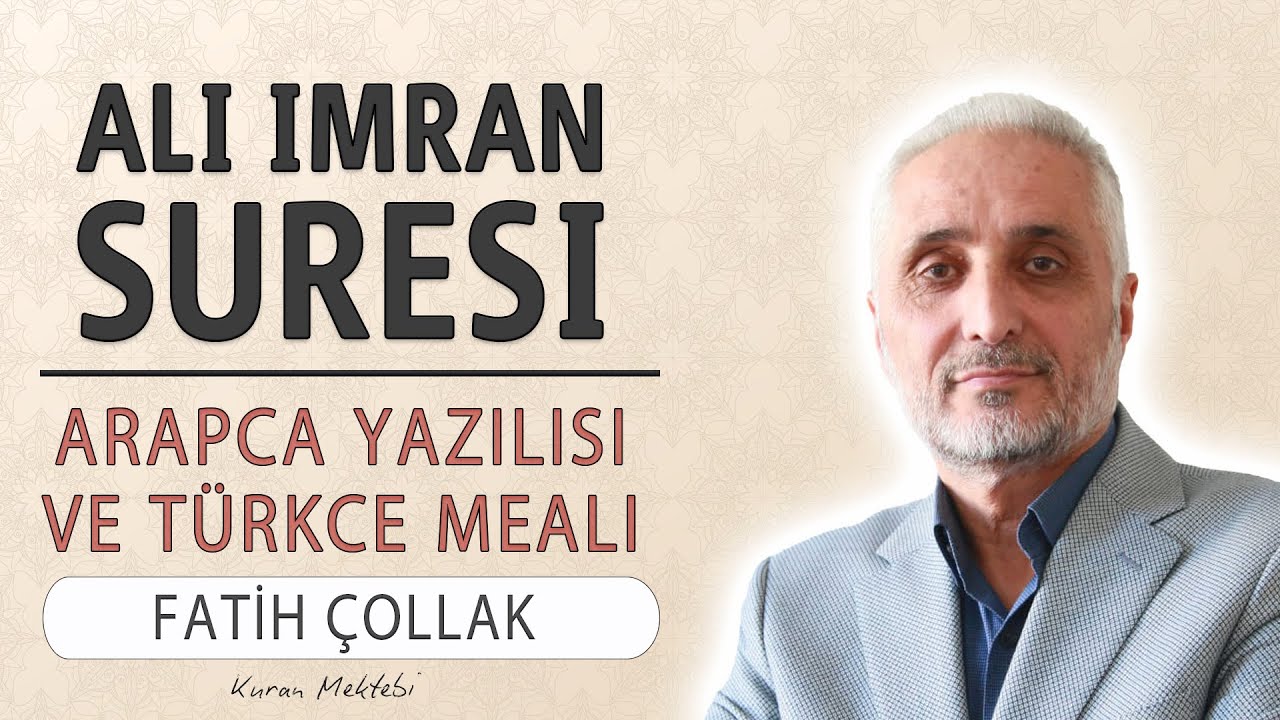 Ali imran suresi anlamı dinle Fatih Çollak (Ali imran suresi arapça yazılışı okunuşu meali)