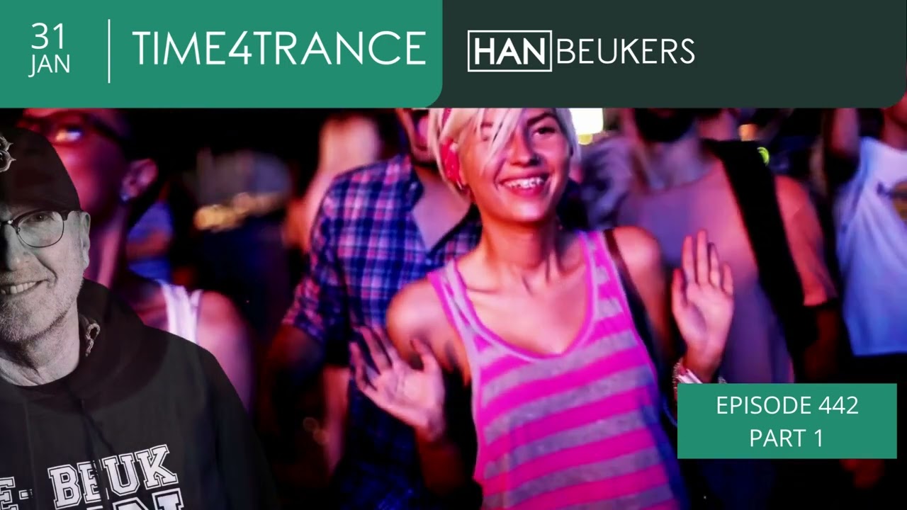 TIME4TRANCE 442 - PART 1 HAN BEUKERS [PROGRESSIVE, MELODIC TECHNO, TRANCE]
