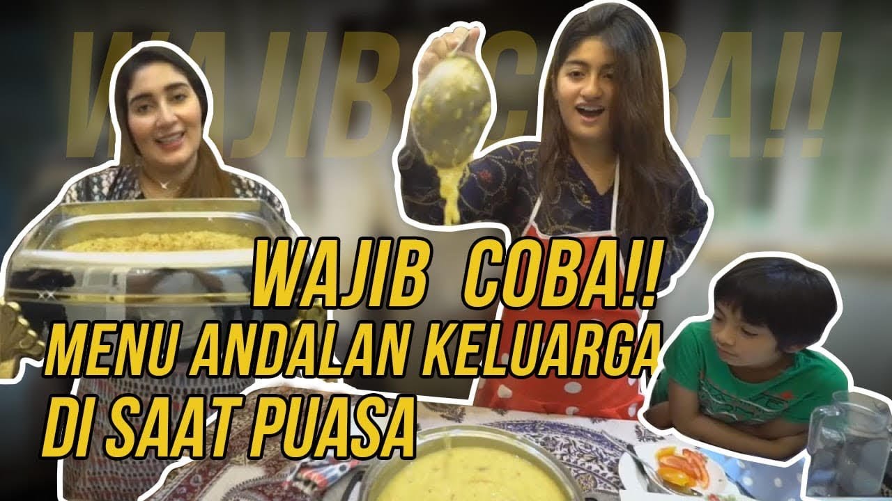 Wajib Coba!! Menu Andalan Keluarga di Saat Puasa