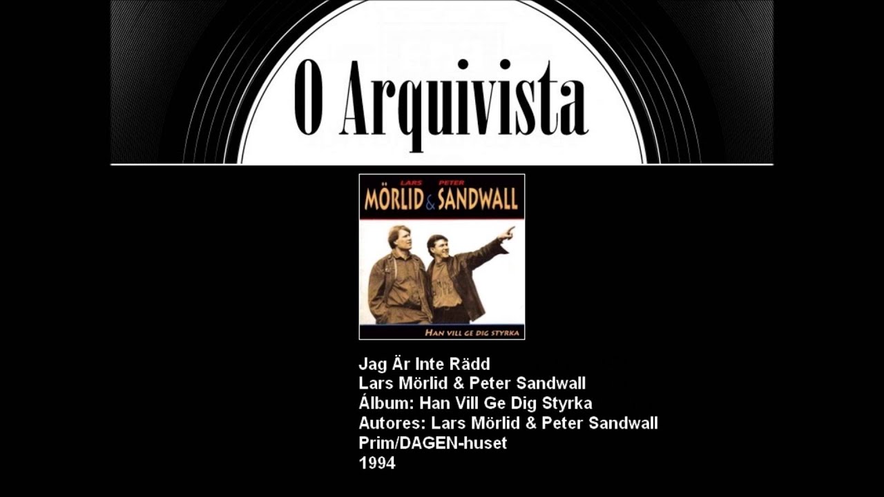 Jag &Auml;r Inte R&auml;dd - Lars M&ouml;rlid & Peter Sandwall