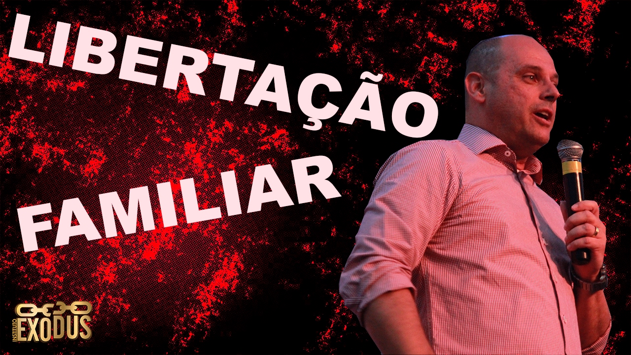 Libertação Familiar - Pr. Lôbo