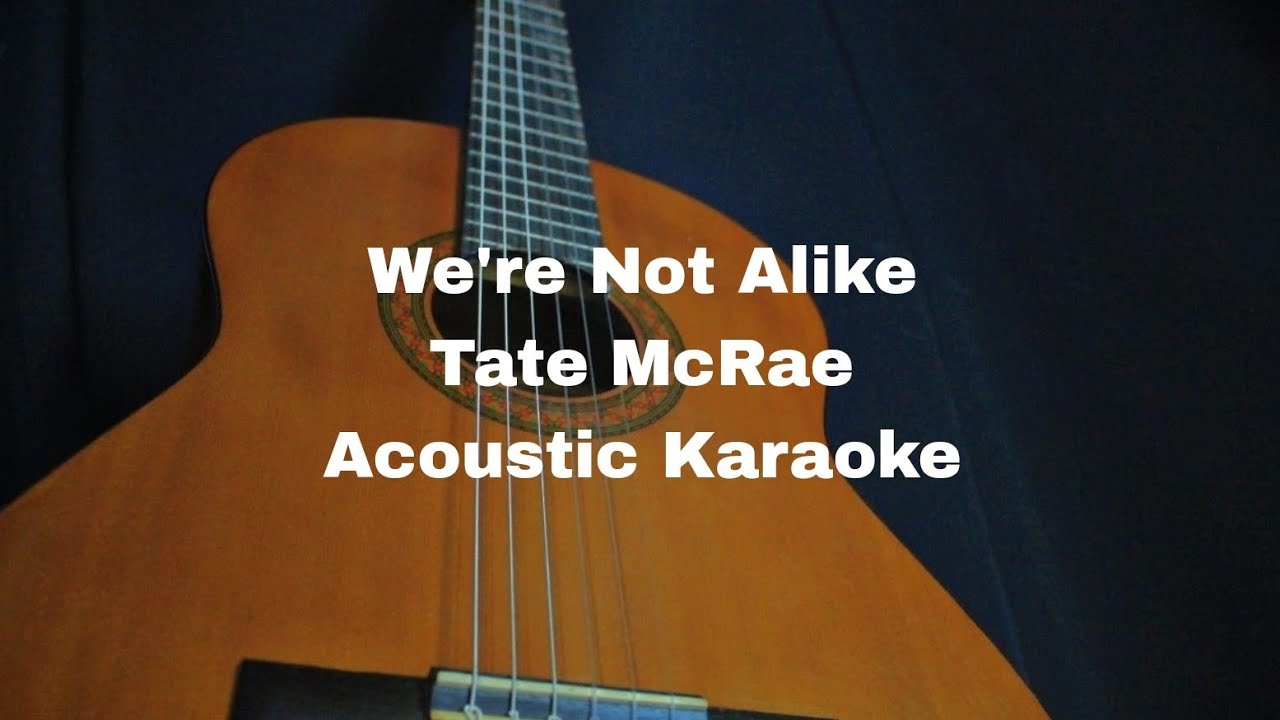 Tate McRae - We're Not Like (Acoustic Karaoke)