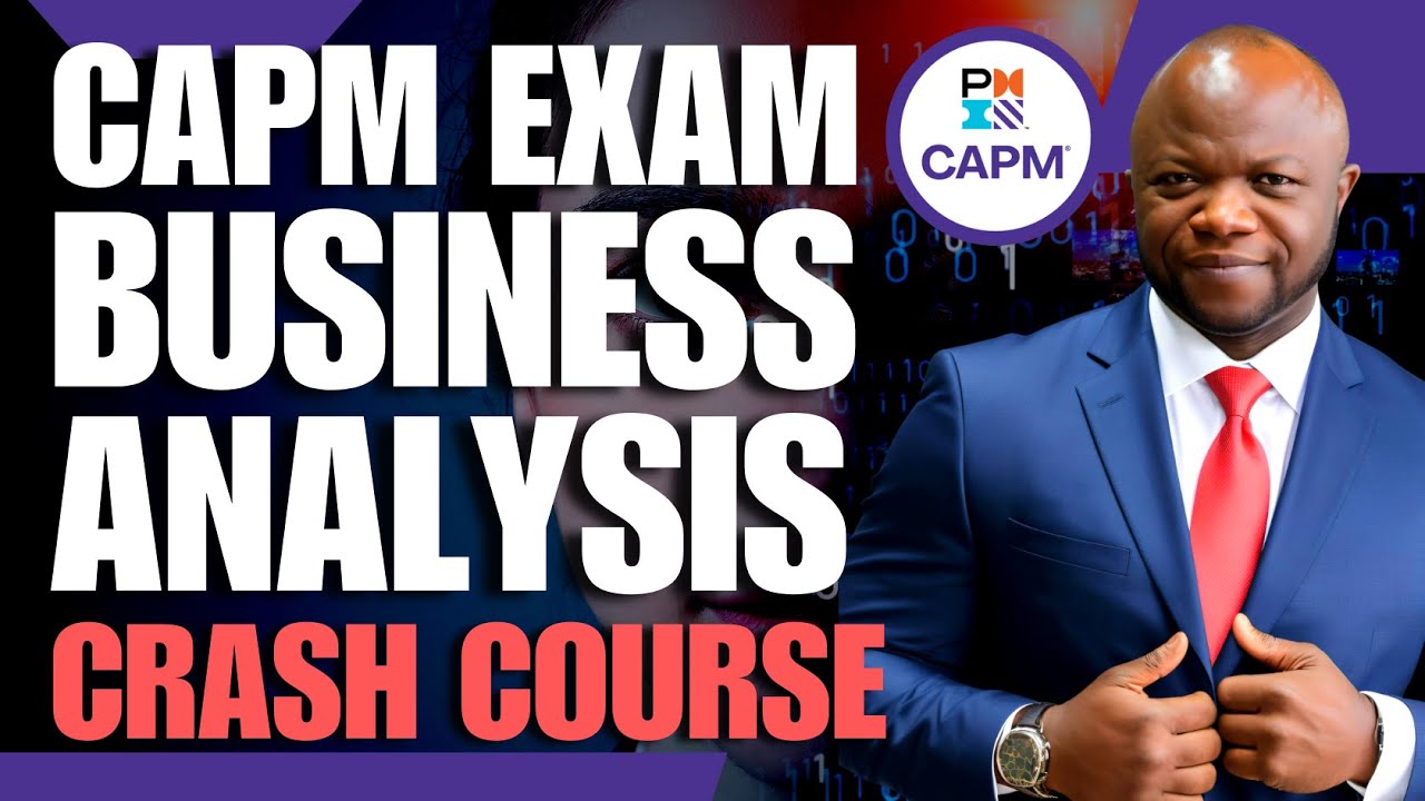 BUSINESS ANALYSIS - for CAPM CRASH COURSE