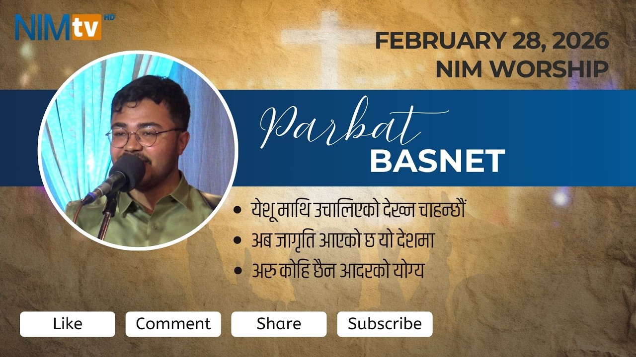 NIM Worship - Parbat Basnet - February 28, 2026