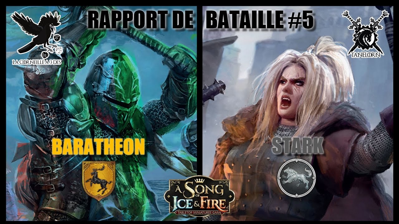 Rapport de Bataille #5 Barathéon vs Stark / ASOIAF TMG
