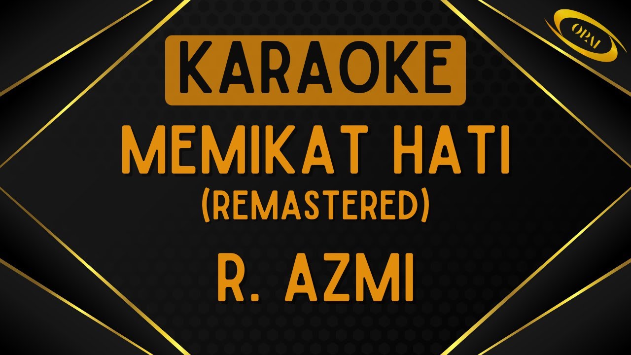 R. Azmi - Memikat Hati (Remastered) [Karaoke]