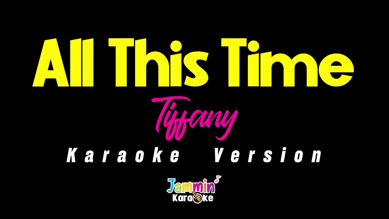 Tiffany - All This Time (Karaoke Version)