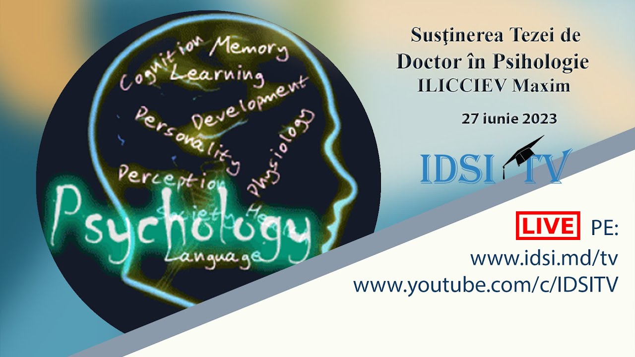 27.06.2023, 10:00 | Susţinerea Tezei de Doctor în Psihologie - ILICCIEV Maxim