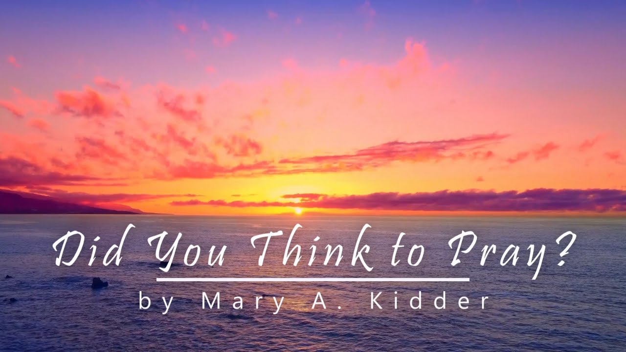 Did You Think to Pray? | Relaxing Piano Hymn with Lyrics
