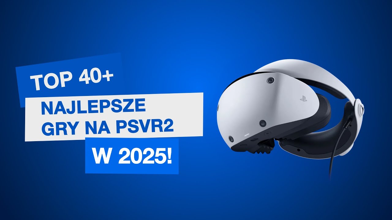 Moje top gry na PSVR2