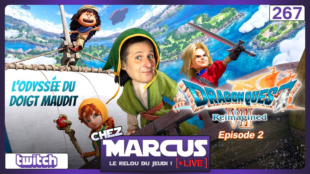 Chez Marcus Live n°267 : Dragon Quest VII Reimagined (Episode 2)