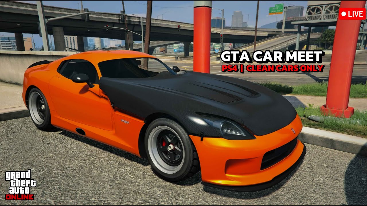 [LIVE] GTA CAR MEET | CLEAN CARS ONLY | PS4