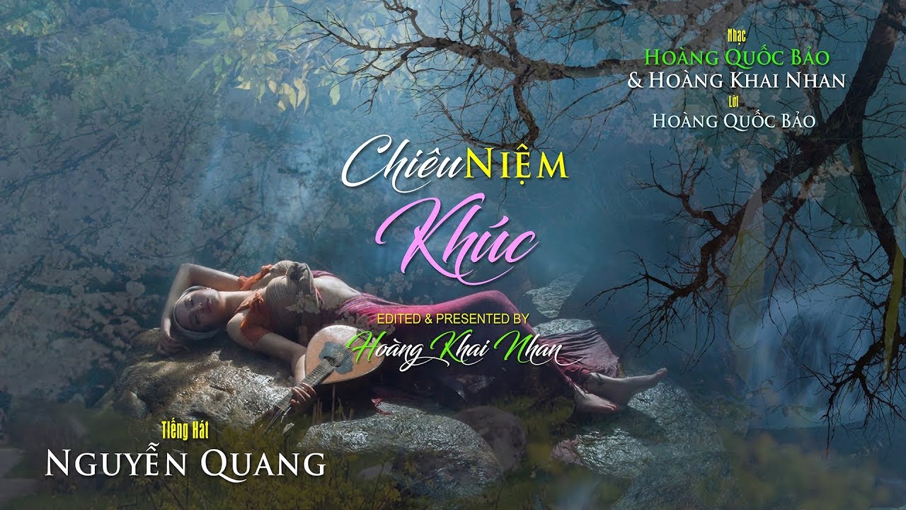Chiêu Niệm Khúc [Hoàng Quốc Bảo & Hoàng Khai Nhan] Nguyễn Quang hát (4K)