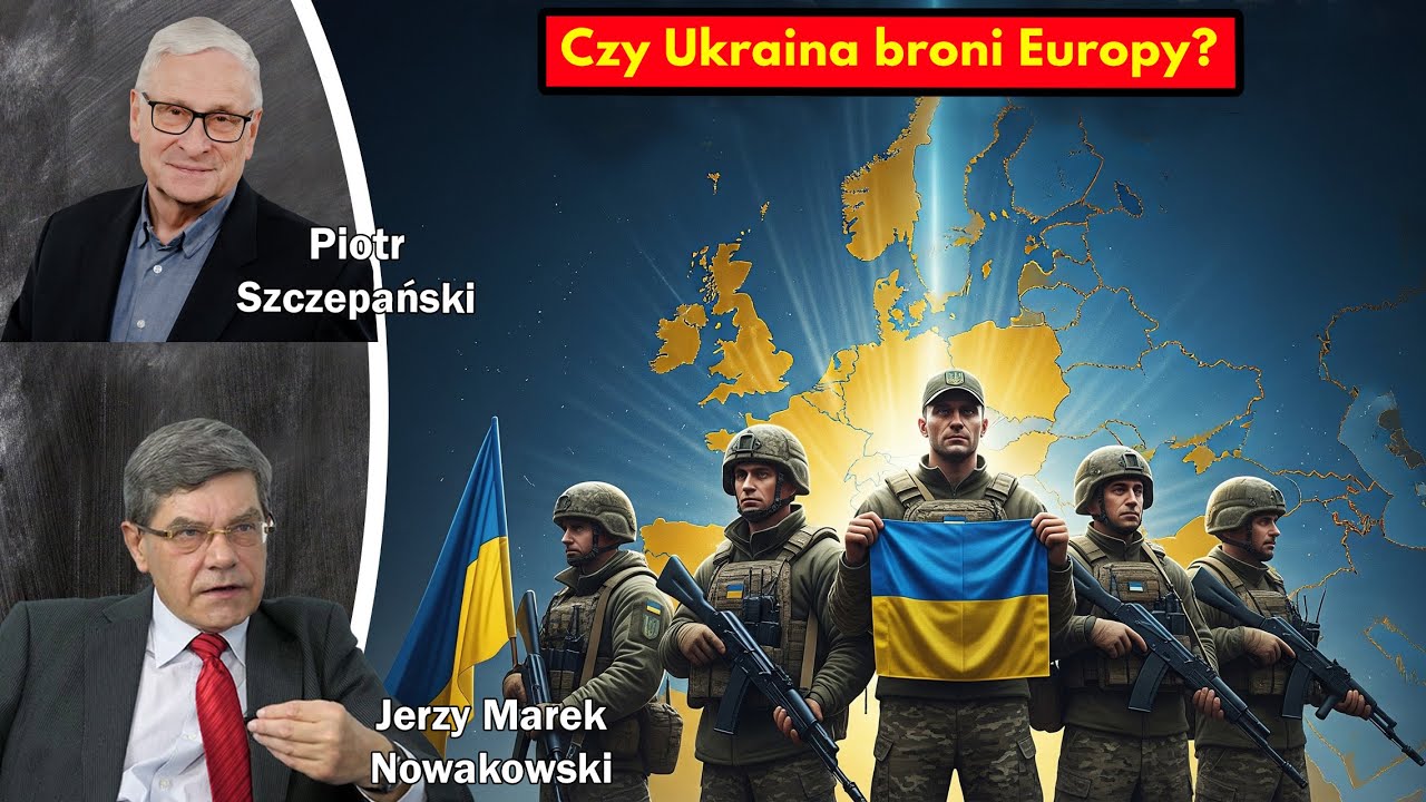Czy Ukraina broni Europy? / Jerzy Marek Nowakowski i Piotr Szczepański