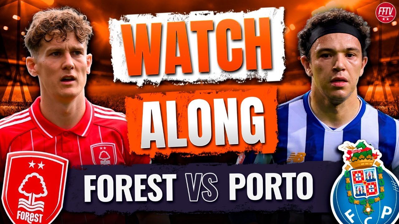 🔴 LIVE Nottingham Forest vs Porto Watch Along Europa League | Commentary Goals & Reaction