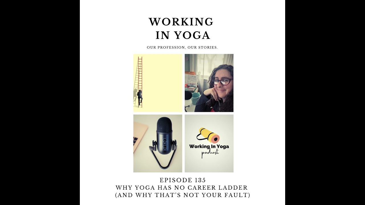 Why Yoga Has No Career Ladder (and Why That’s Not Your Fault)